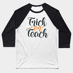 Trick Or Teach Baseball T-Shirt